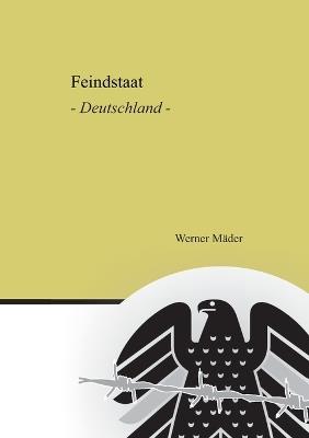 Feindstaat: Deutschland - Werner Mäder - cover