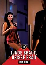 Junge Braut, heiße Frau: Erotische Geschichten mit explizitem Sex für Erwachsene