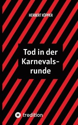 Tod in der Karnevalsrunde - Herbert Küpper - cover