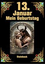 13. Januar, mein Geburtstag