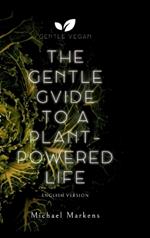 The Gentle Guide to a Plant-Powered Life: English Version