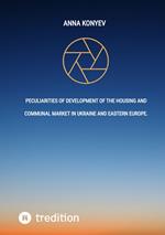Peculiarities of development of the housing and communal market in Ukraine and Eastern Europe.