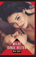 Wilde Dinge Reiten: Verbotene Erotikgeschichten mit explizitem Sex für Erwachsene