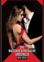 Verlogene Unschuld: Verbotene Erotikgeschichten mit explizitem Sex für Erwachsene