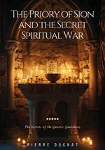 The Priory of Sion and the Secret Spiritual War