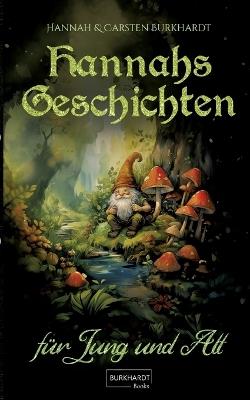 Hannahs Geschichten für Jung und Alt - Carsten Burkhardt,Hannah Burkhardt - cover