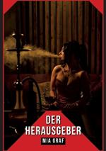 Der Herausgeber: Verbotene Erotikgeschichten mit explizitem Sex für Erwachsene