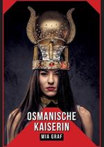 Osmanische Kaiserin: Geschichten mit explizitem Sex für Erwachsene