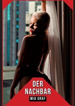 Der Nachbar: Geschichten mit explizitem Sex für Erwachsene