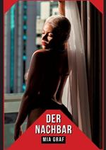 Der Nachbar: Geschichten mit explizitem Sex für Erwachsene