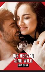 Die Herzen sind wild: Geschichten mit explizitem Sex für Erwachsene