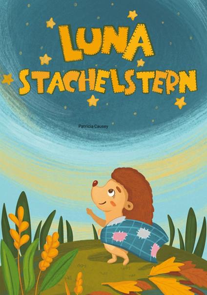 Luna Stachelstern - Patricia Causey,Susanne Ospelkaus,Mariana Duih - ebook