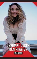 Gepumpt durch den Piraten: Geschichten mit explizitem Sex für Erwachsene