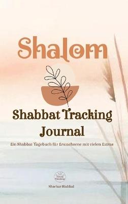 SHALOM Shabbat Tracking Journal: Ein Shabbat-Tagebuch für Erwachsene mit vielen Extras - Shachar Haddad - cover