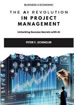 The AI Revolution in Project Management: Unlocking Success Secrets with AI