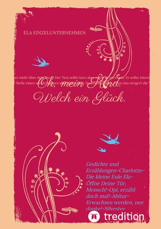 Oh, mein Kind. Welch ein Glück. Kindsein heißt: Freisein! Neues entdecken. Beobachten. - Winfried Eul??,Ela Kaufmann Winfried Eul - ebook