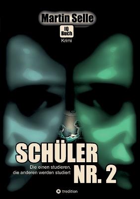 2 in 1 Wendebuch: Schüler Nr. 2 - Die einen studieren, die anderen werden studiert: Geheimbuch der SOKO-Ermittler - Wie du gefährliche Situationen erkennst und meisterst, effektive Techniken für Selbstschutz, um deinen Alltag sofort sicherer zu machen - Martin Selle,Susanne Knauss - cover