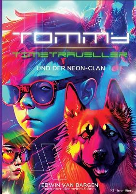 Tommy Timetraveller und der Neon-Clan - Edwin Van Bargen - cover