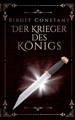 Der Krieger des Königs - Birgit Constant - cover