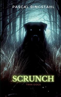 Scrunch: - Twin Dogs - - Pascal Ringstahl - cover