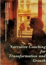 Narrative Coaching for Transformation and Growth: Strategies for Overcoming Challenges and Achieving Personal Excellence through Stories.
