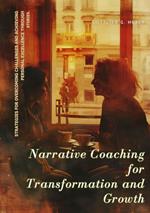 Narrative Coaching for Transformation and Growth