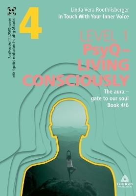 In Touch With Your Inner Voice LEVEL 1: Book 4/6: The aura - gate to our soul - Linda Vera Roethlisberger - cover