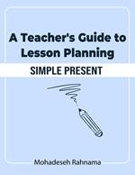 A Teacher's Guide to Lesson Planning: Simple Present