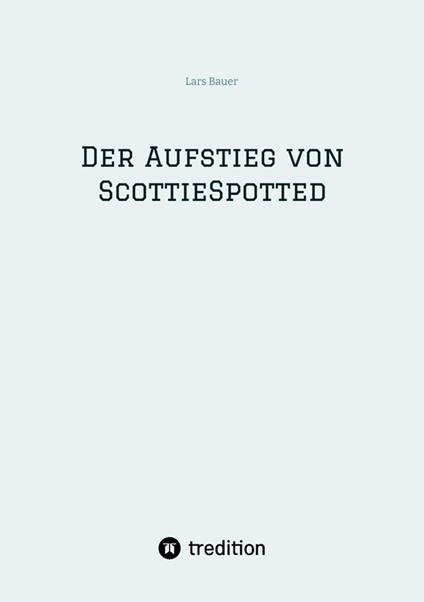 Der Aufstieg von ScottieSpotted
