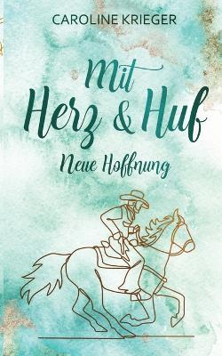 Mit Herz und Huf: Neue Hoffnung - Caroline Krieger - cover