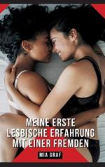 Meine erste lesbische Erfahrung mit einer Fremden: Geschichten mit explizitem Sex für Erwachsene