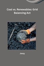Coal vs. Renewables: Grid Balancing Act
