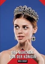 Das Märchen von der Königin: Geschichten mit explizitem Sex für Erwachsene