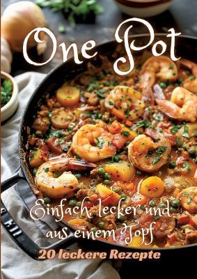 One Pot: Einfach, lecker und aus einem Topf - Diana Kluge - cover