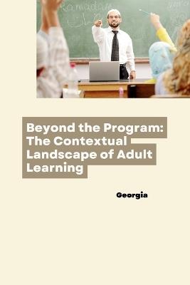 Beyond the Program: The Contextual Landscape of Adult Learning - Georgia - cover