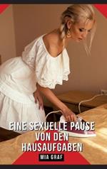 Eine sexuelle Pause von den Hausaufgaben: Geschichten mit explizitem Sex für Erwachsene - German Hot Stories for Couples
