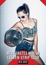 Mein erstes Mal im Lesben-Strip-Club: Geschichten mit explizitem Sex für Erwachsene - German Sexy Stories for Couple