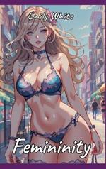 Femininity: Sexy Erotic Stories for Adults Illustrated with Hentai Pictures - Naked Illustrations and Spicy Plots to Enjoy!