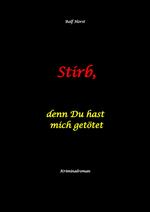Stirb, denn Du hast mich getötet - hochfunktionaler Autismus, Missbrauch, Heim, Mord, Alkoholiker, Jugendamt, Rache, Observieren, Rollstuhl, Brüder, Gendern, Posttraumatische Belastungsstörung