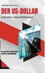 Der US-Dollar und die BRICS-Herausforderung: Auf dem Weg zu einer neuen globalen Finanzordnung