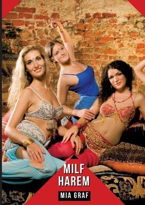 Milf Harem: Geschichten mit explizitem Sex für Erwachsene - Mia Graf - cover
