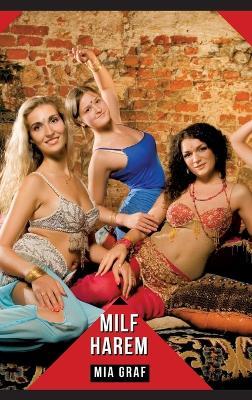 Milf Harem: Geschichten mit explizitem Sex für Erwachsene - Mia Graf - cover