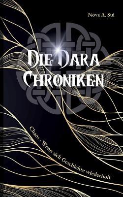 Die Dara Chroniken: Chaos - Wenn sich Geschichte wiederholt - Nova Amori Sui - cover