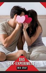 Das Sex-Experiment: Geschichten mit explizitem Sex für Erwachsene