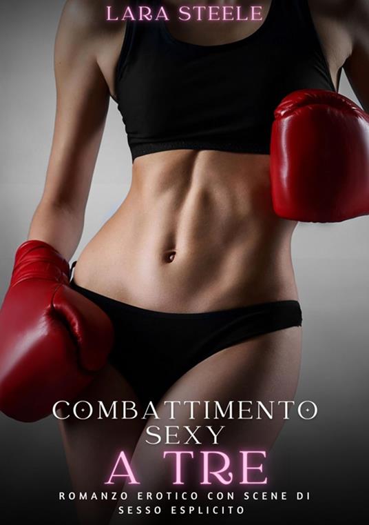 Combattimento Sexy a Tre - Lara Steele - ebook