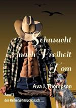 Sehnsucht nach Freiheit - Tom: Roman über einen Auftragskiller, der ein neues Leben beginnt
