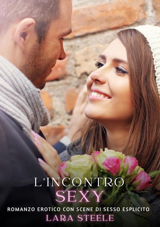 L’incontro Sexy - Lara Steele - ebook