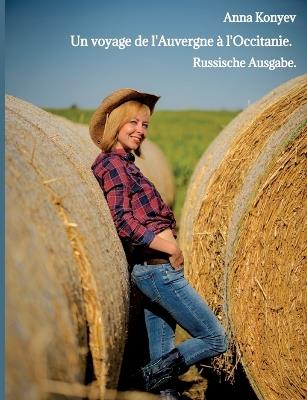 Un voyage de l'Auvergne à l'Occitanie.: Russische Ausgabe. - Anna Konyev - cover