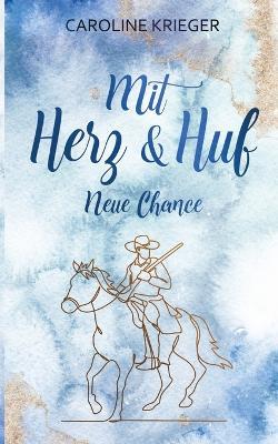 Mit Herz und Huf: Neue Chance - Caroline Krieger - cover