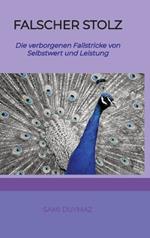 Falscher Stolz: Die verborgenen Fallstricke von Selbstwert und Leistung